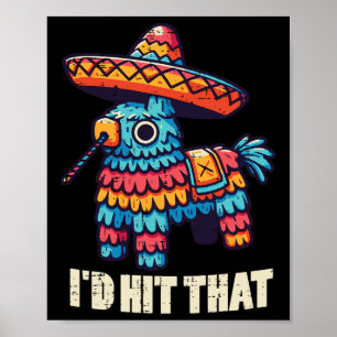 Mexican Pinata Id Hit That Funny Cinco De Mayo Pun Poster