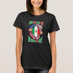 Mexican Pride American Flag Have No Fear The Mexic T-Shirt