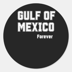 Mexican Pride Forever Gulf Of Mexico 2025 Classic Round Sticker