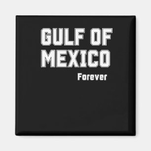 Mexican Pride Forever Gulf Of Mexico 2025 Magnet