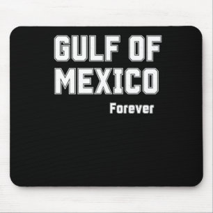 Mexican Pride Forever Gulf Of Mexico 2025  Mouse Mat