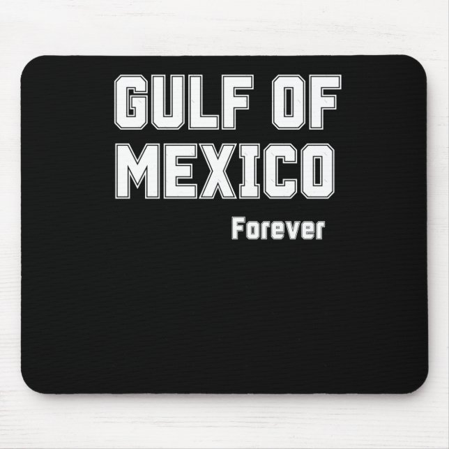 Mexican Pride Forever Gulf Of Mexico 2025  Mouse Mat (Front)