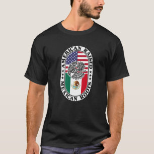 Mexican Roots American Raised Proud Mexico Flag US T-Shirt