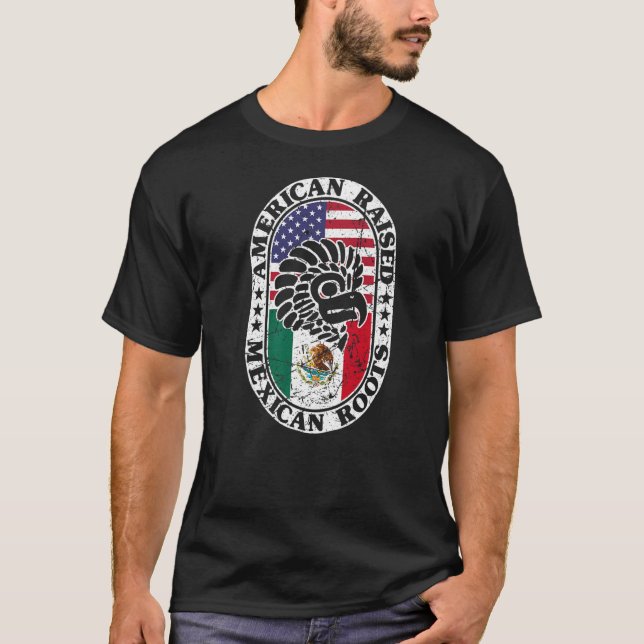 Mexican Roots American Raised Proud Mexico Flag US T-Shirt (Front)
