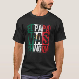 Mexican Shirts For Men, Funny El Papa Mas Chingon