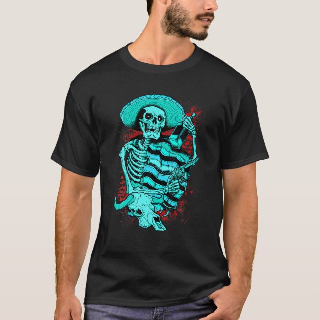 Mexican Skeleton Dead Pistolero Tequila Hombre Fie T-Shirt (Front)