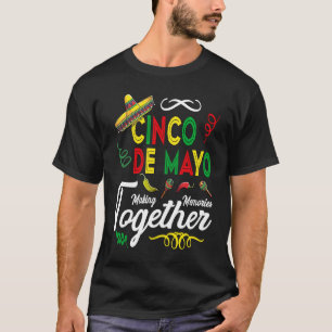 Mexican Sombrero Cinco de Mayo making memories tog T-Shirt