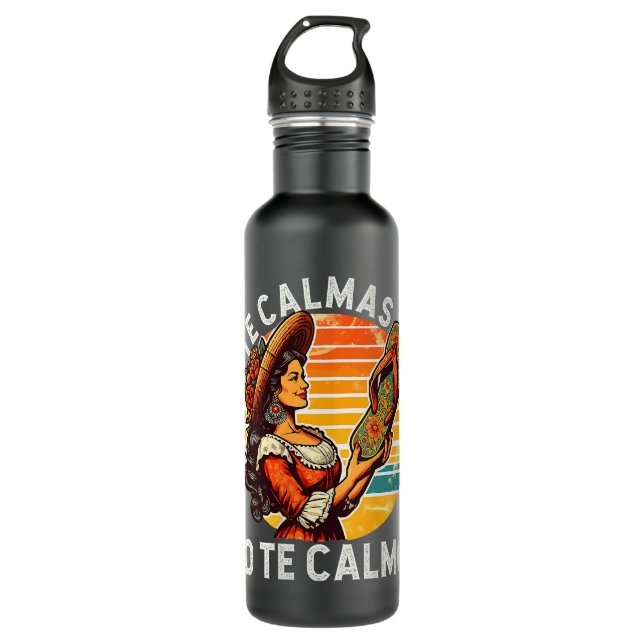 Mexican Spanish Mother Mum Expression Te Calmas O  710 Ml Water Bottle (Front)