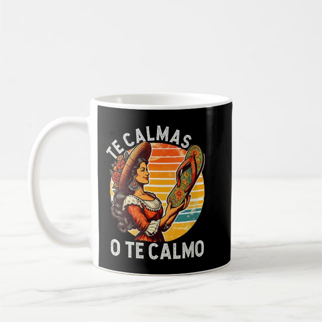 Mexican Spanish Mother Mum Expression Te Calmas O  Coffee Mug (Left)