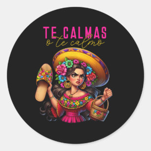 Mexican Spanish Mum Te Calmas O Te Calmo Happy Mot Classic Round Sticker