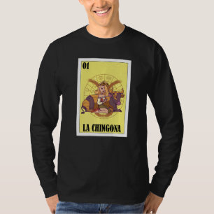 Mexican Taurus Lottery  Mexican Lottery La Chingon T-Shirt
