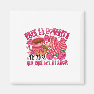 Mexican Valentine Eres La Conchita Que Endulza Mi  Magnet