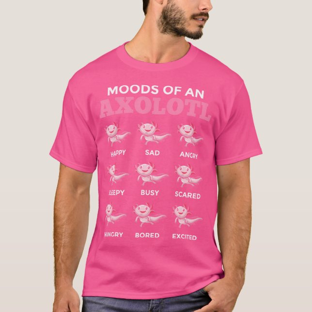 Mexican Walking Fish Axolotl Salamander Moods Of A T-Shirt (Front)