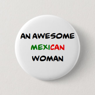 mexican woman, awesome 6 cm round badge