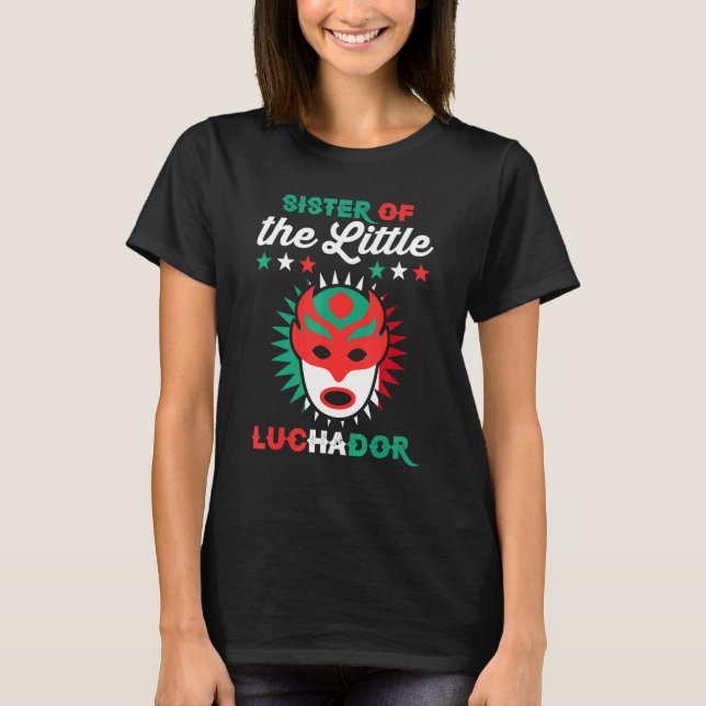 Mexican Wrestling Birthday Sister Of The Little Lu T-Shirt (Front)