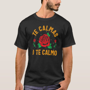 Mexicana Cottagecore Te Calmas O Te Calmo Rose Flo T-Shirt