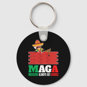 Mexicans Always Get Across Anti Funny Men Mexico P Key Ring