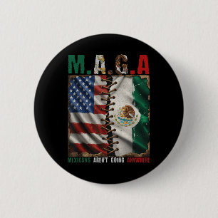 Mexicans Arent Going Anywhere Mexico 6 Cm Round Badge