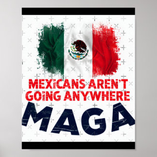 Mexicans Aren't Going Anywhere Poster