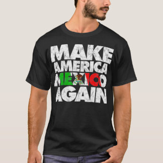 Mexico Again  Mexican Pride  MAMA  T-Shirt