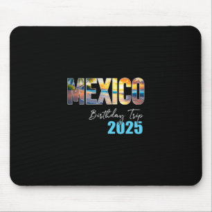 Mexico Birthday Trip 2025 Vacation Party Crew Crui Mouse Mat