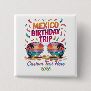 Mexico Birthday Trip Birthday Squad Vacation 15 Cm Square Badge