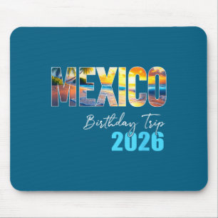 Mexico Birthday Trip Vacation Party Mouse Mat
