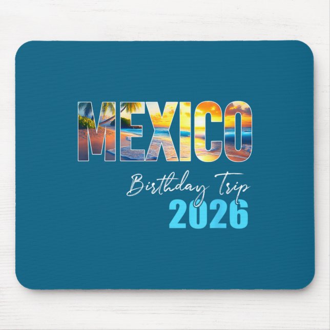 Mexico Birthday Trip Vacation Party Mouse Mat (Front)