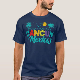 Mexico Cancun Mexican Travel Lover Summer Vacation T-Shirt