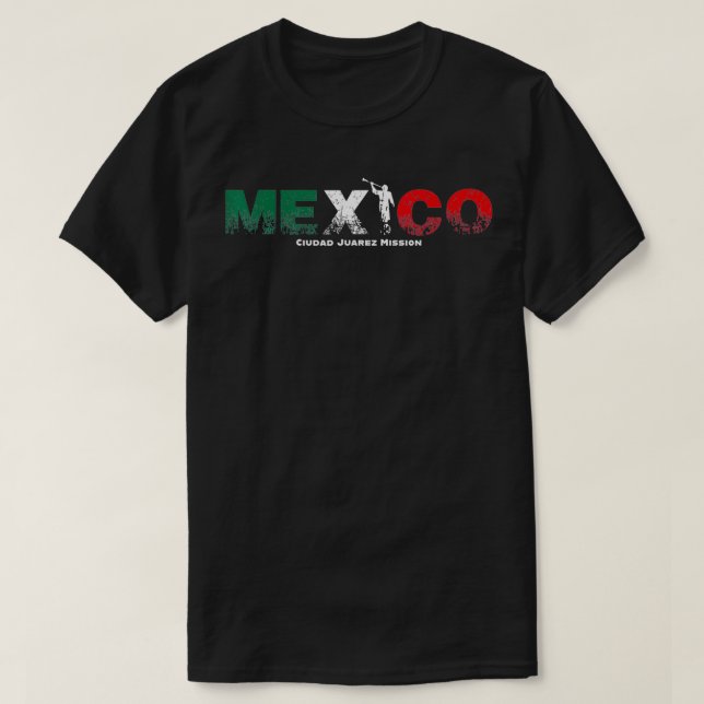 Mexico Ciudad Juarez Mission t  T-Shirt (Design Front)