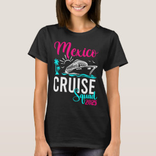 Mexico Cruise 2025 Family Group Friends Vacation M T-Shirt