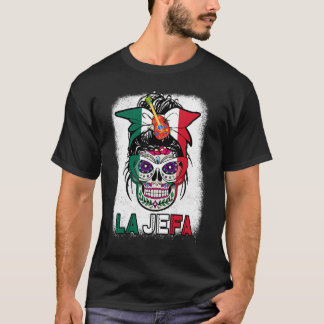 Mexico Dia De Los Muertos La Jefa Sugar Skull Mexi T-Shirt