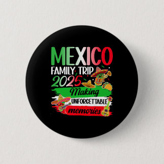 Mexico Family Trip 2025 Making Memories Mexico Vac 6 Cm Round Badge