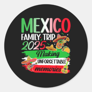 Mexico Family Trip 2025 Making Memories Mexico Vac Classic Round Sticker