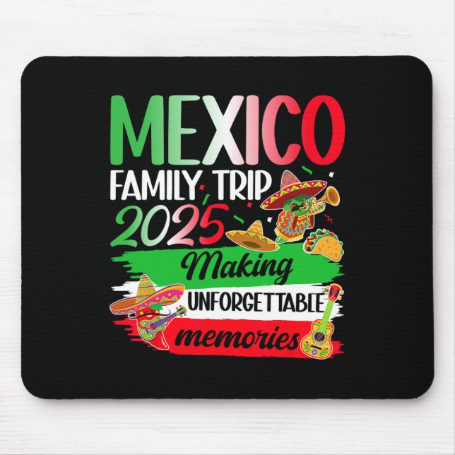 Mexico Family Trip 2025 Making Memories Mexico Vac Mouse Mat (Front)