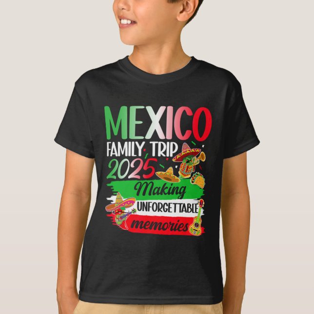 Mexico Family Trip 2025 Making Memories Mexico Vac T-Shirt (Front)