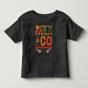 Mexico Family Vacation Sun, Fun & Memories Toddler T-Shirt