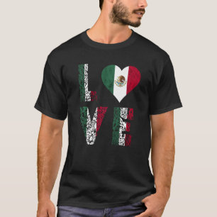 Mexico Flag Love Heart Mexican Pride Mexican Roots T-Shirt