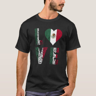 Mexico Flag Love Heart Mexican Pride Mexican Roots T-Shirt