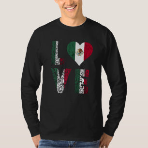 Mexico Flag Love Heart Mexican Pride Mexican Roots T-Shirt