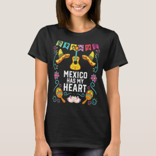 Mexico Has My Heart Mexican Life Mexico Pride Coun T-Shirt