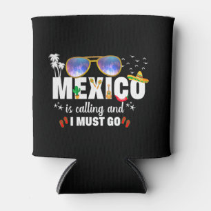 Mexico is Calling and I must go Vacation  Can Cooler