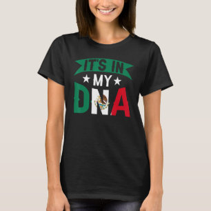 Mexico It's In My DNA Mexican Flag T-Shirt