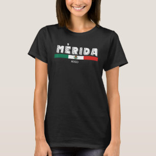 Mexico Mérida Mexico Mexican Flag T-Shirt