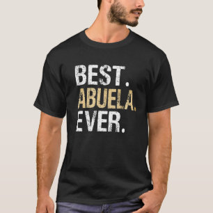 Mexico Mexican Spain Spanish Grandma Best Ever Abu T-Shirt
