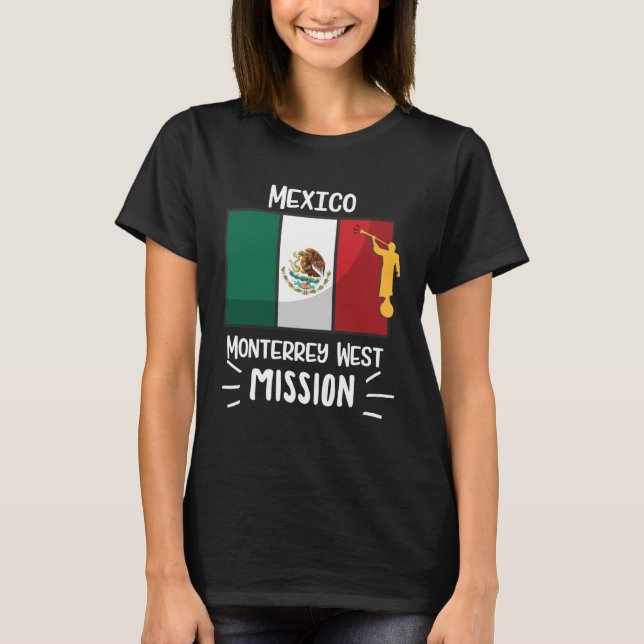 Mexico Monterrey West Mormon LDS Mission Missionar T-Shirt (Front)