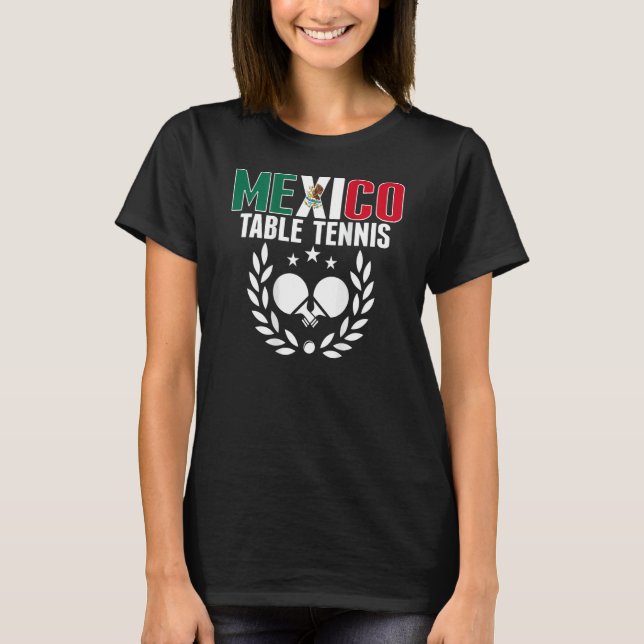 Mexico Ping Pong   Proud Mexican Table Tennis Supp T-Shirt (Front)