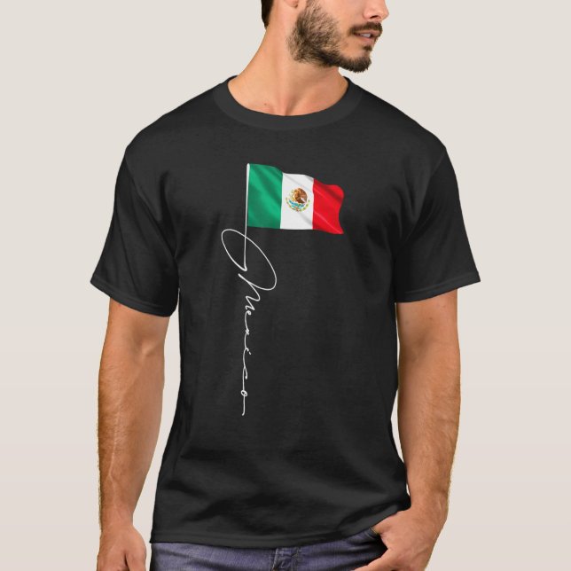 Mexico Signature Flag Pole   Patriotic Mexican Fla T-Shirt (Front)