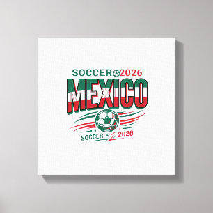 Mexico Soccer 2026 Soccer Bold Country Typography Canvas Print