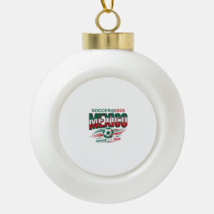 Mexico Soccer 2026 Soccer Bold Country Typography  Ceramic Ball Christmas Ornament